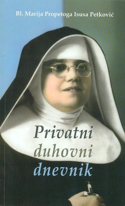 Bl. Marija Propetoga Isusa Petković: Privatni duhovni dnevnik